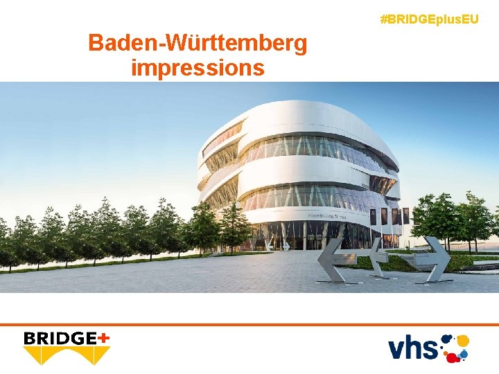 #BRIDGEplus. EU Baden-Württemberg impressions 