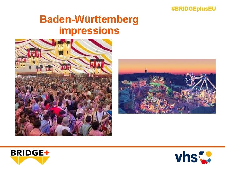 #BRIDGEplus. EU Baden-Württemberg impressions 