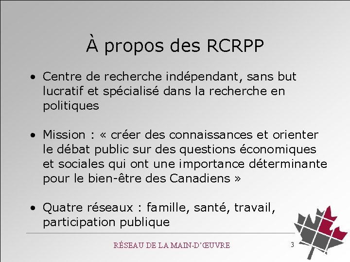 À propos des RCRPP • Centre de recherche indépendant, sans but lucratif et spécialisé