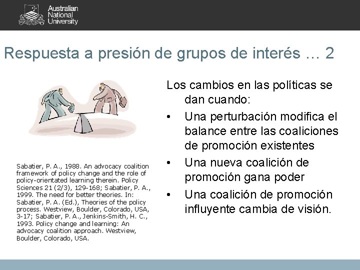 Respuesta a presión de grupos de interés … 2 Sabatier, P. A. , 1988.