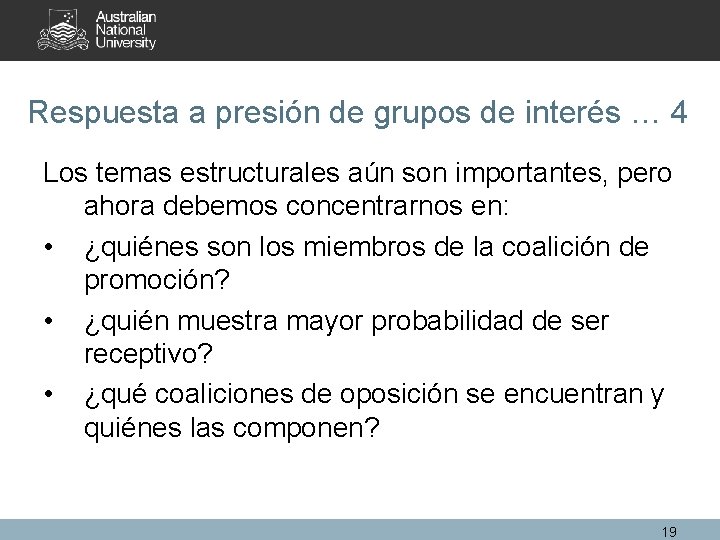 Respuesta a presión de grupos de interés … 4 Los temas estructurales aún son