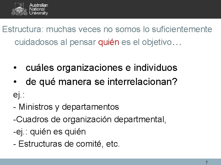 Estructura: muchas veces no somos lo suficientemente cuidadosos al pensar quién es el objetivo…
