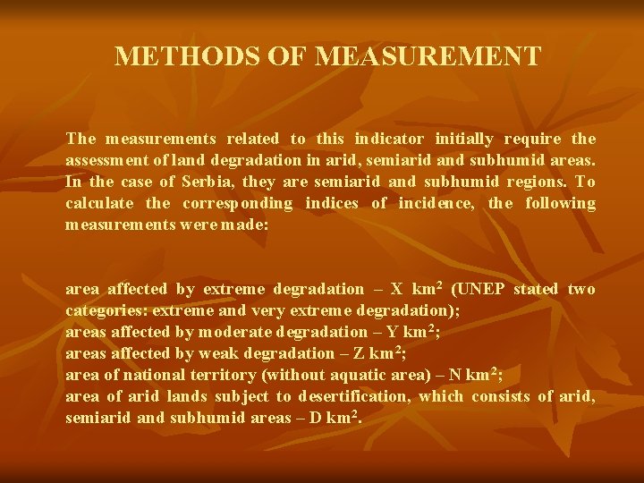 METHODS OF MEASUREMENT The measurements related to this indicator initially require the assessment of