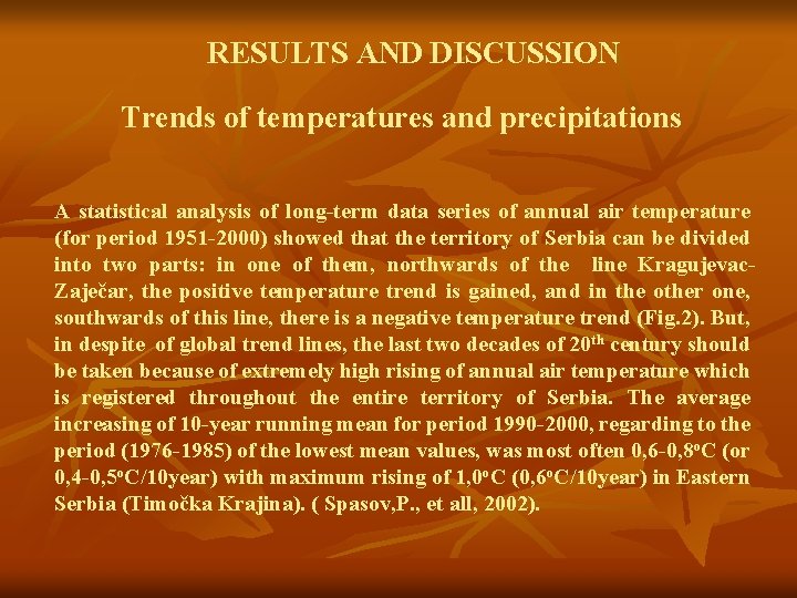 RESULTS AND DISCUSSION Trends of temperatures and precipitations A statistical analysis of long term