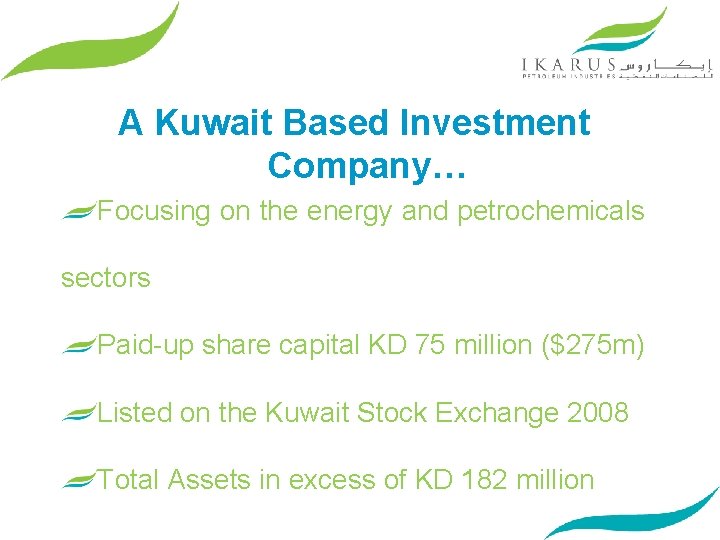 A Kuwait Based Investment Company… Focusing on the energy and petrochemicals sectors Paid-up share