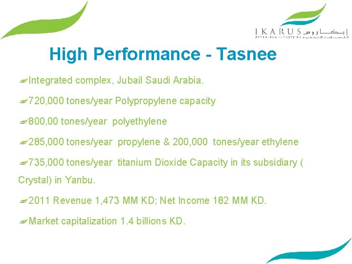 High Performance - Tasnee Integrated complex, Jubail Saudi Arabia. 720, 000 tones/year Polypropylene capacity