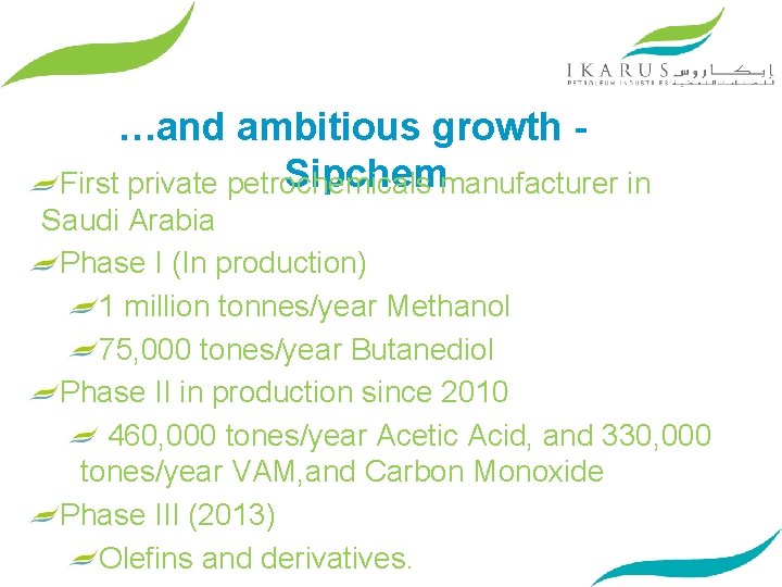 …and ambitious growth Sipchemmanufacturer in First private petrochemicals Saudi Arabia Phase I (In production)