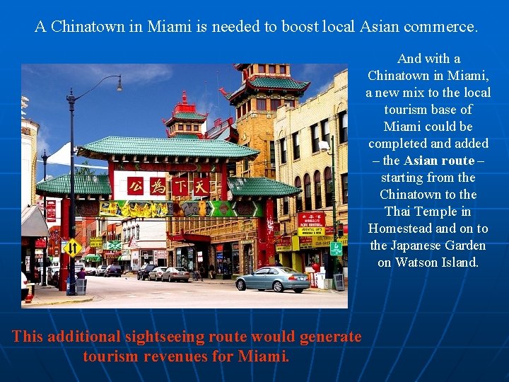 A Chinatown in Miami is needed to boost local Asian commerce. And with a