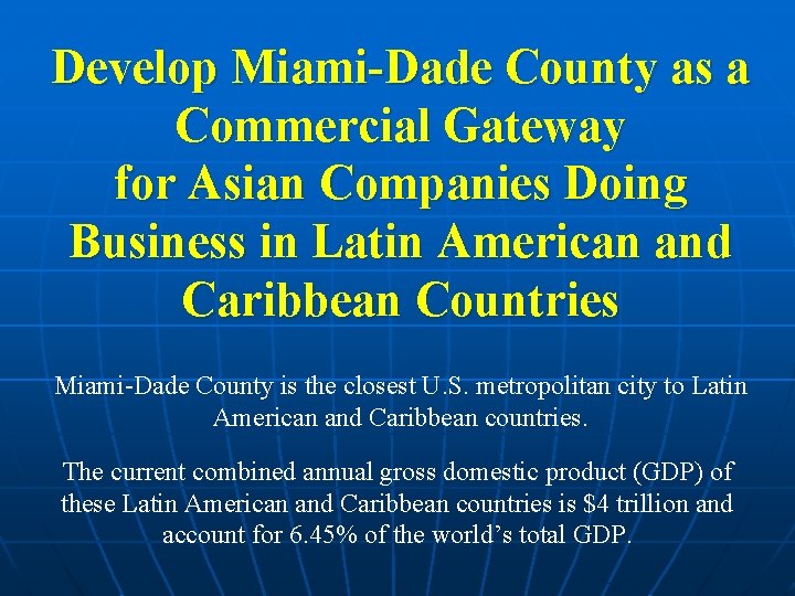 Develop Miami-Dade County as a Commercial Gateway for Asian Companies Doing Business in Latin