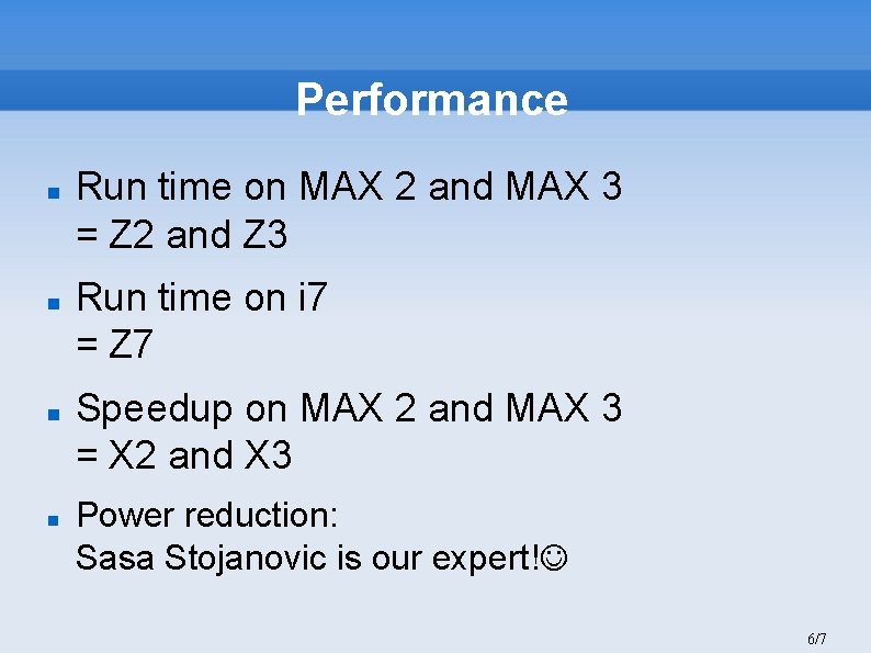 Performance Run time on MAX 2 and MAX 3 = Z 2 and Z