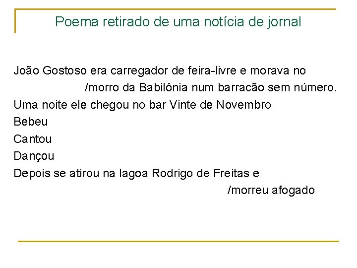 Poema retirado de uma notícia de jornal João Gostoso era carregador de feira-livre e