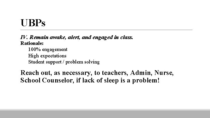 UBPs IV. Remain awake, alert, and engaged in class. Rationale: 100% engagement High expectations