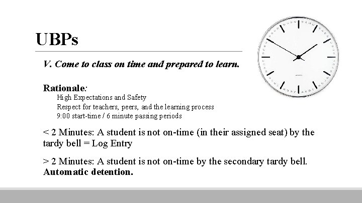 UBPs V. Come to class on time and prepared to learn. Rationale: High Expectations