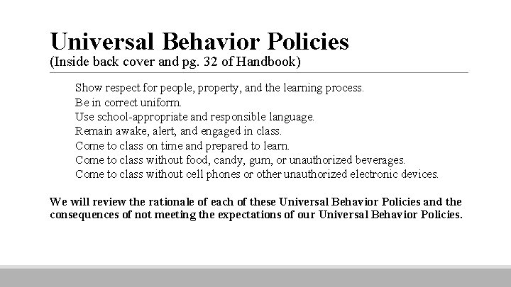 Universal Behavior Policies (Inside back cover and pg. 32 of Handbook) Show respect for