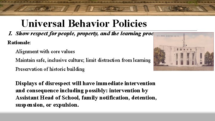 Universal Behavior Policies I. Show respect for people, property, and the learning process. Rationale: