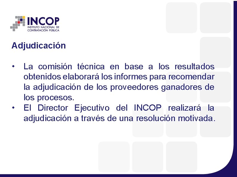 Adjudicación • La comisión técnica en base a los resultados obtenidos elaborará los informes