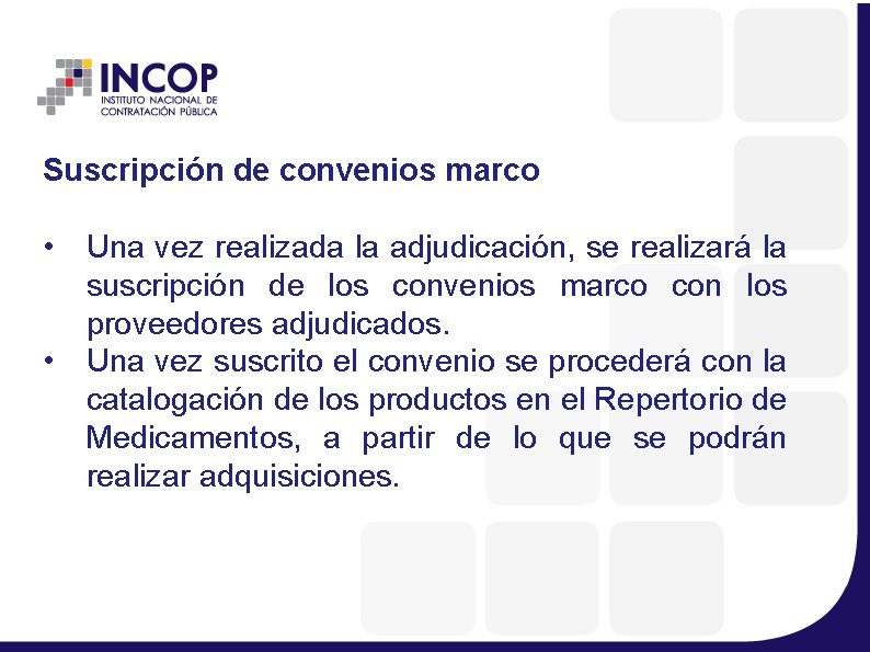 Suscripción de convenios marco • Una vez realizada la adjudicación, se realizará la suscripción