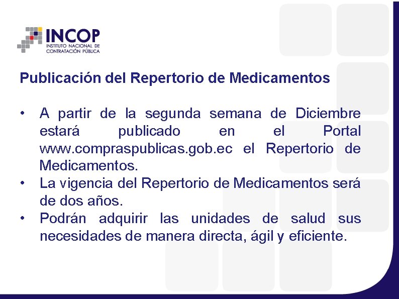 Publicación del Repertorio de Medicamentos • A partir de la segunda semana de Diciembre