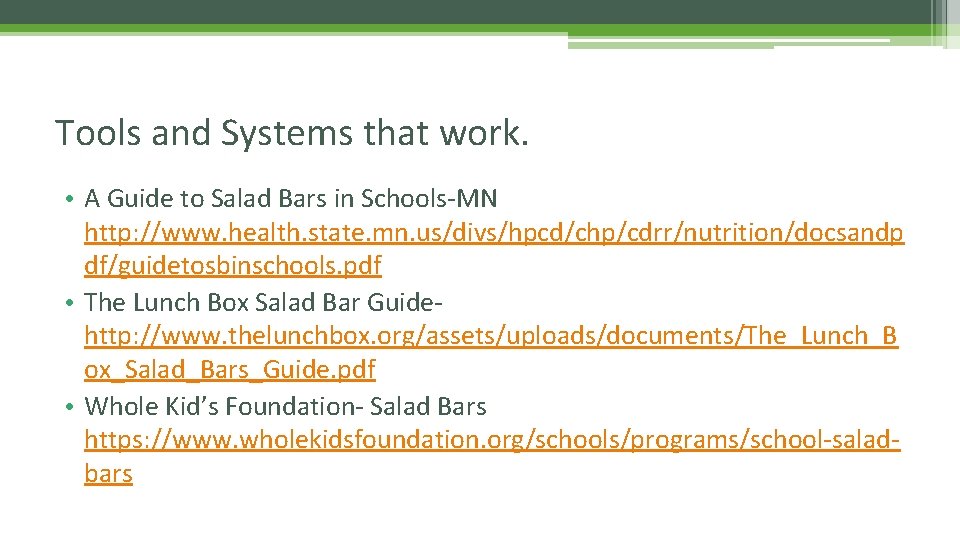 Tools and Systems that work. • A Guide to Salad Bars in Schools-MN http: