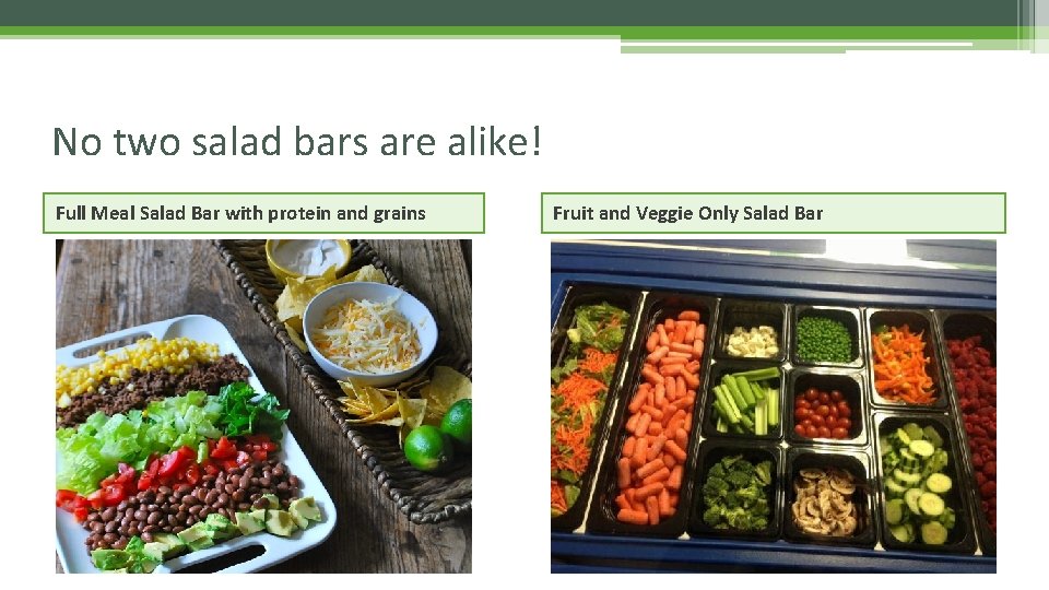 No two salad bars are alike! Full Meal Salad Bar with protein and grains