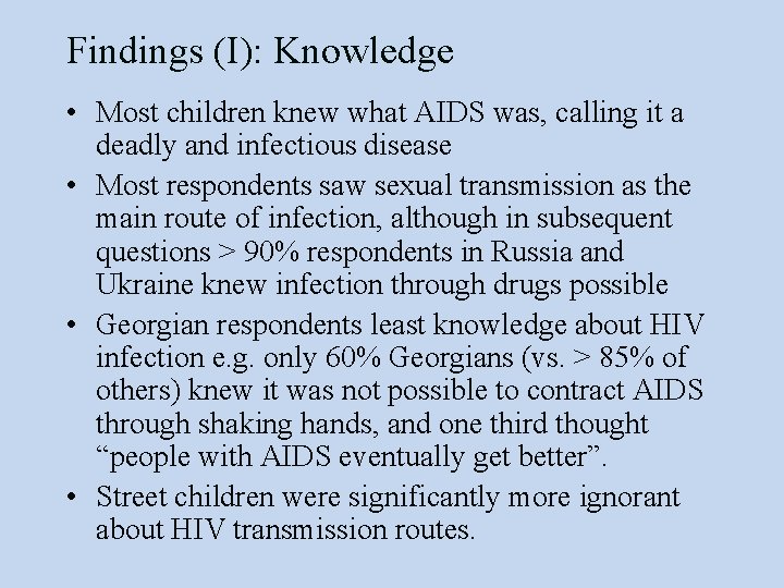 Findings (I): Knowledge • Most children knew what AIDS was, calling it a deadly