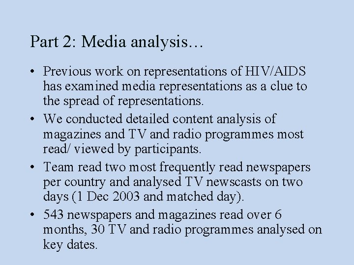 Part 2: Media analysis… • Previous work on representations of HIV/AIDS has examined media