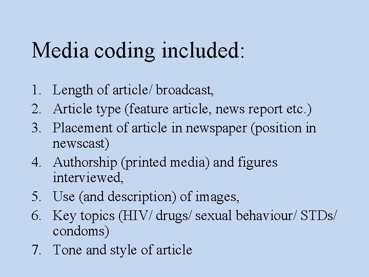 Media coding included: 1. Length of article/ broadcast, 2. Article type (feature article, news