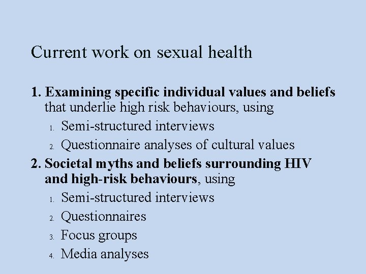 Current work on sexual health 1. Examining specific individual values and beliefs that underlie