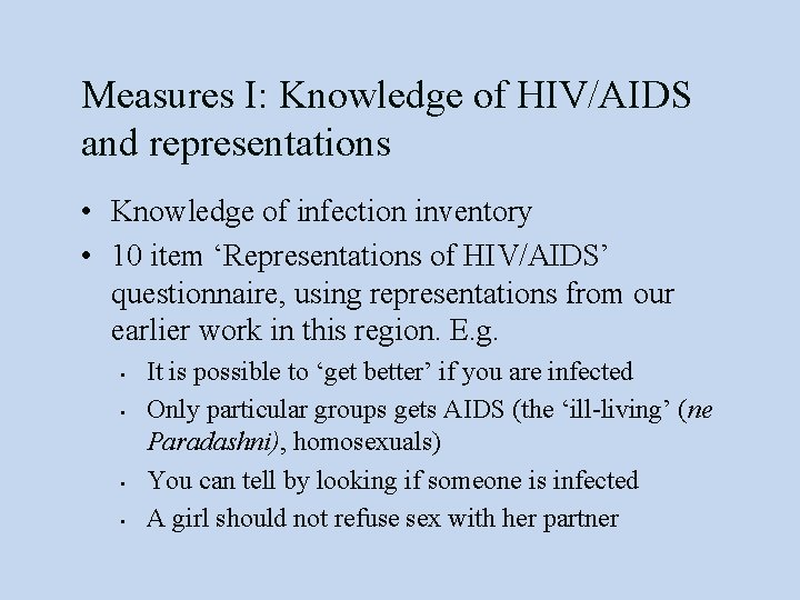 Measures I: Knowledge of HIV/AIDS and representations • Knowledge of infection inventory • 10