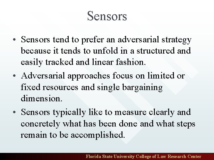 Sensors • Sensors tend to prefer an adversarial strategy because it tends to unfold