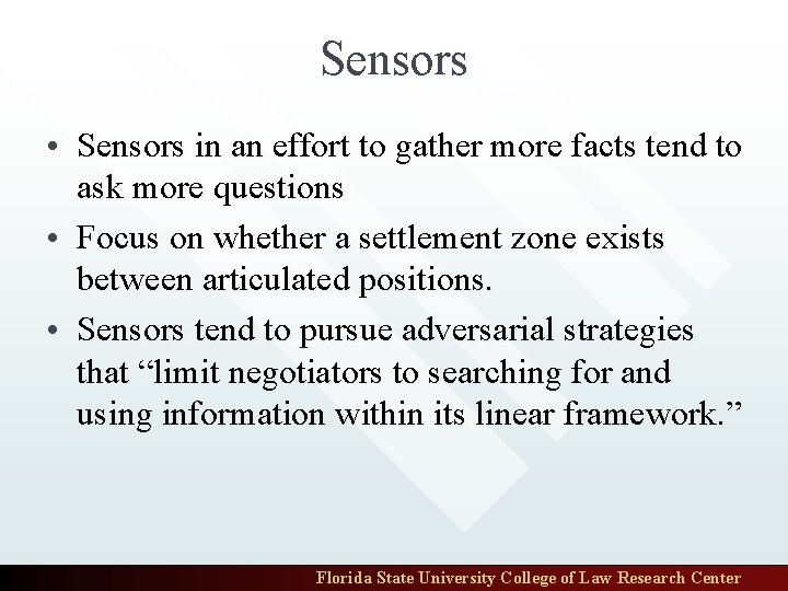 Sensors • Sensors in an effort to gather more facts tend to ask more