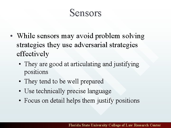 Sensors • While sensors may avoid problem solving strategies they use adversarial strategies effectively