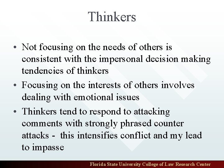 Thinkers • Not focusing on the needs of others is consistent with the impersonal