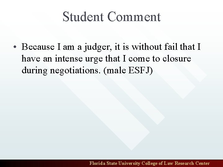 Student Comment • Because I am a judger, it is without fail that I