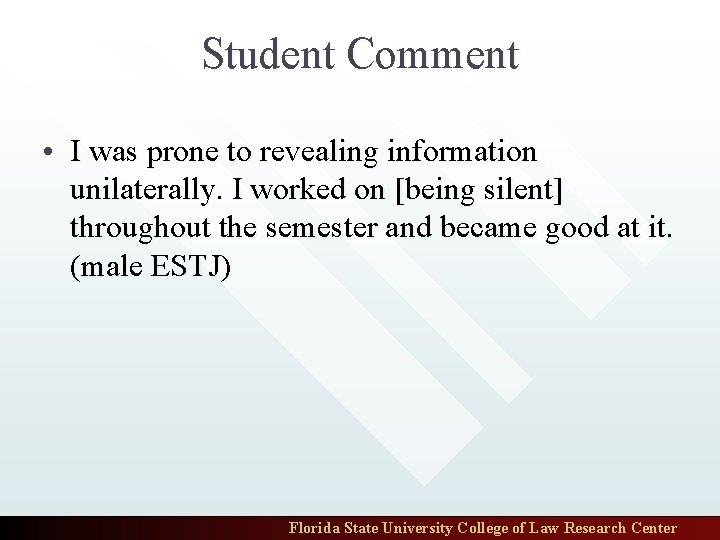 Student Comment • I was prone to revealing information unilaterally. I worked on [being