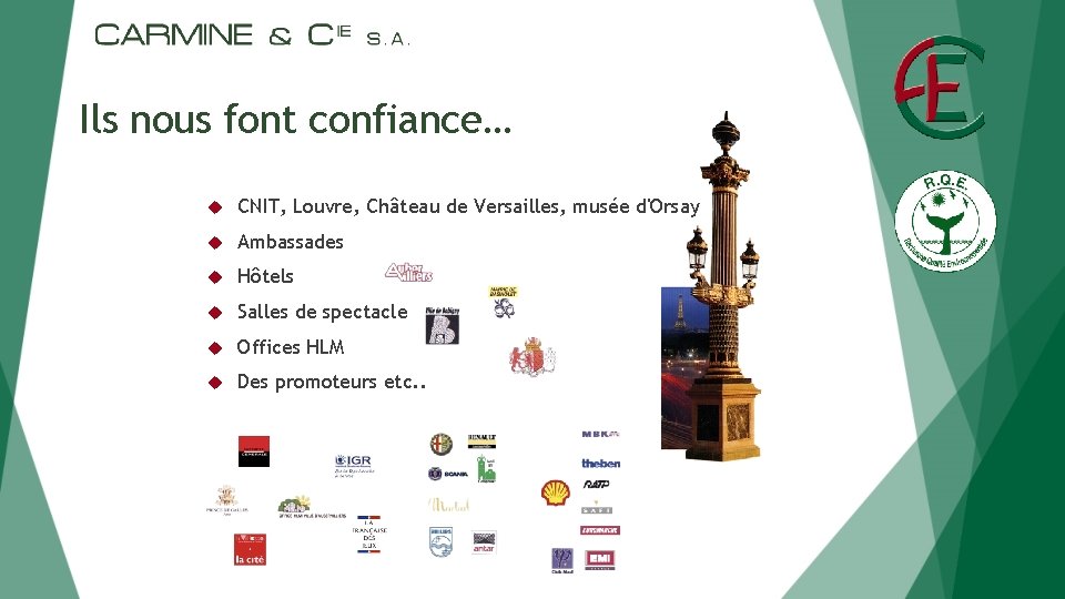 Ils nous font confiance… CNIT, Louvre, Château de Versailles, musée d'Orsay Ambassades Hôtels Salles