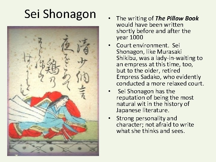 Sei Shonagon • The writing of The Pillow Book would have been written shortly