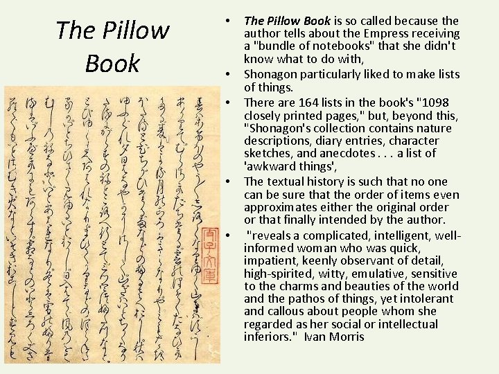 The Pillow Book • • • The Pillow Book is so called because the