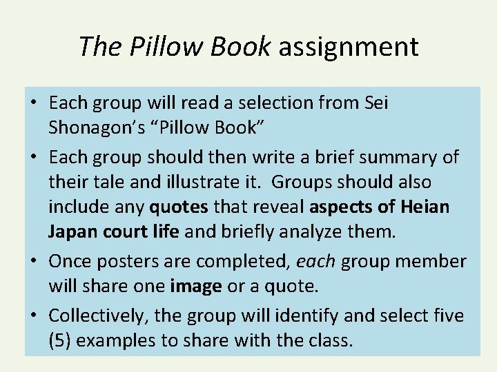 The Pillow Book assignment • Each group will read a selection from Sei Shonagon’s