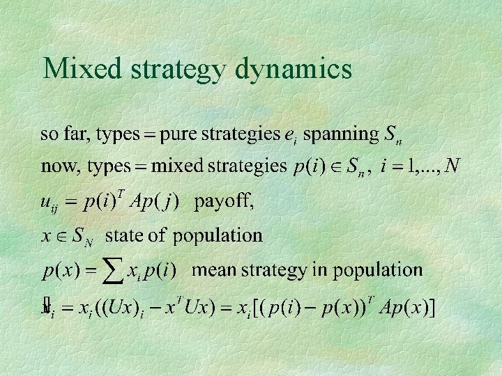 Mixed strategy dynamics 