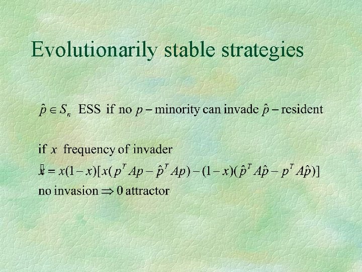 Evolutionarily stable strategies 