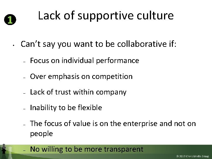 Lack of supportive culture 1 • Can’t say you want to be collaborative if: