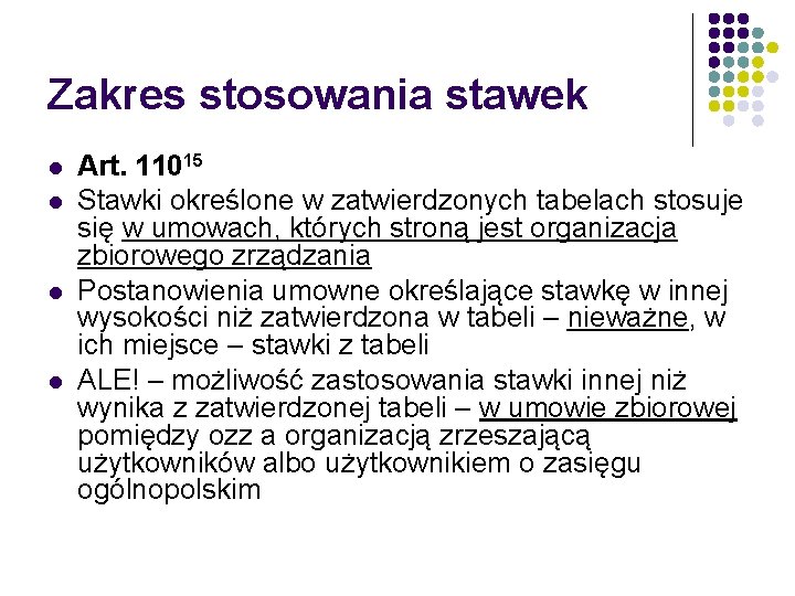 Zakres stosowania stawek l l Art. 11015 Stawki określone w zatwierdzonych tabelach stosuje się