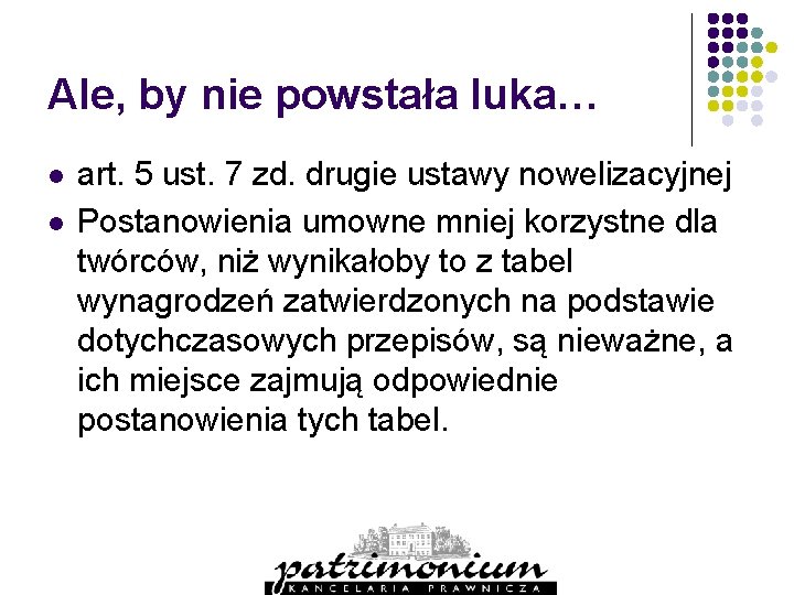 Ale, by nie powstała luka… l l art. 5 ust. 7 zd. drugie ustawy