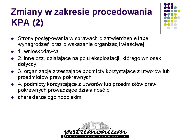 Zmiany w zakresie procedowania KPA (2) l l l Strony postępowania w sprawach o