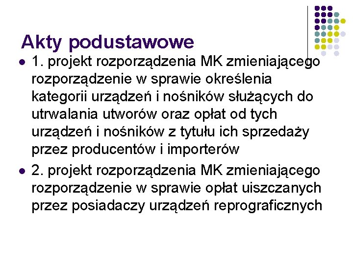 Akty podustawowe l l 1. projekt rozporządzenia MK zmieniającego rozporządzenie w sprawie określenia kategorii