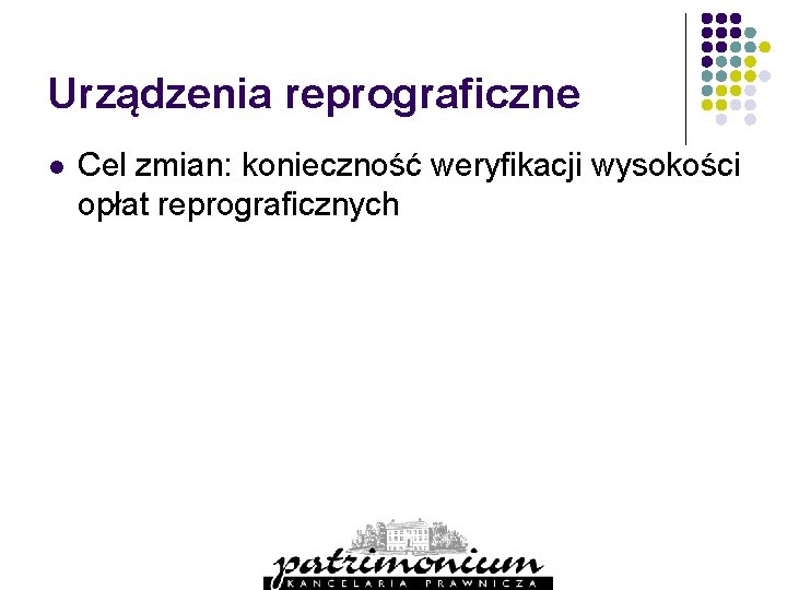 Urządzenia reprograficzne l Cel zmian: konieczność weryfikacji wysokości opłat reprograficznych 