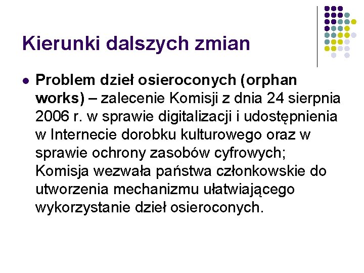 Kierunki dalszych zmian l Problem dzieł osieroconych (orphan works) – zalecenie Komisji z dnia