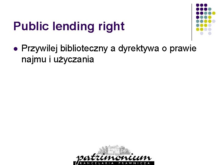 Public lending right l Przywilej biblioteczny a dyrektywa o prawie najmu i użyczania 