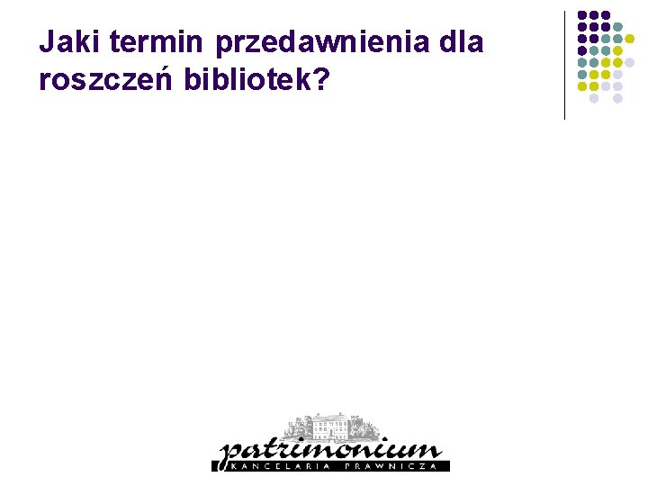 Jaki termin przedawnienia dla roszczeń bibliotek? 